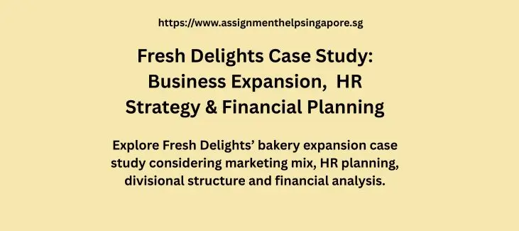 Fresh Delights Case Study: Business Expansion, Marketing Mix, HR Strategy & Financial Planning