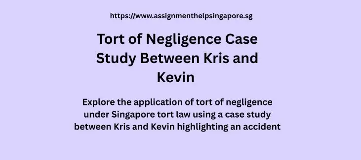Tort of Negligence Case Study Between Kris and Kevin