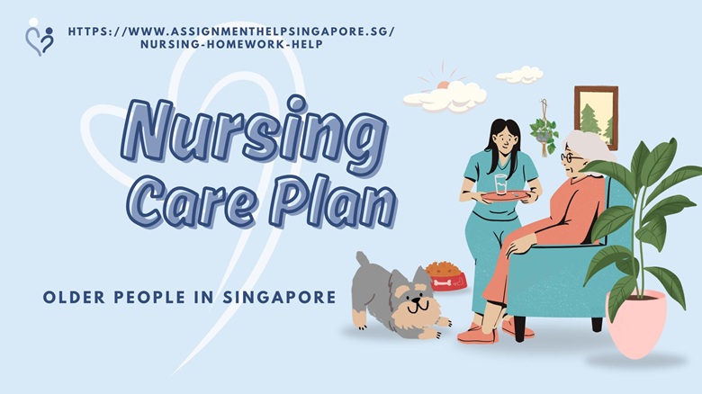 Nursing Care Plan for Older People in Singapore