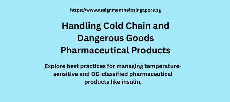Handling Cold Chain and Dangerous Goods Pharmaceutical Products