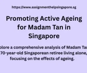 Promoting Active Ageing for Madam Tan in Singapore