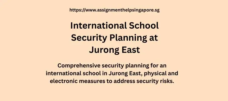 International School Security Planning at Jurong East