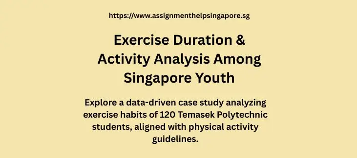 Exercise Duration & Activity Analysis Among Singapore Youth