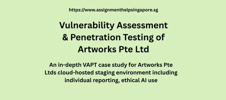 Vulnerability Assessment & Penetration Testing of Artworks Pte Ltd