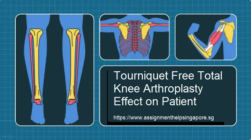Tourniquet-Free Total Knee Arthroplasty Effect on Patient