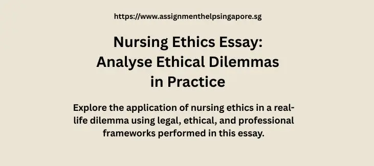 Nursing Ethics Essay: Analyse Ethical Dilemmas in Practice