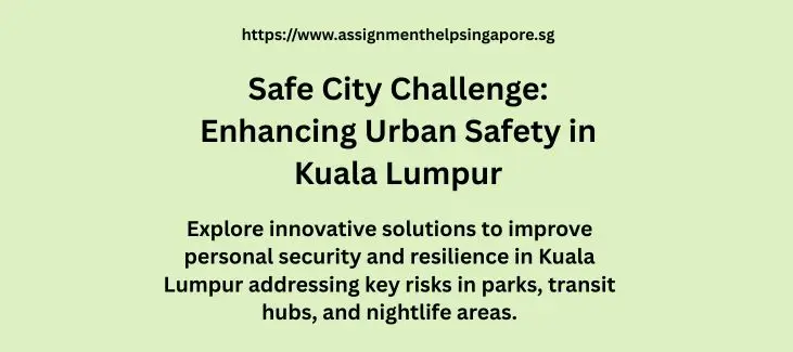 Safe City Challenge: Enhancing Urban Safety in Kuala Lumpur