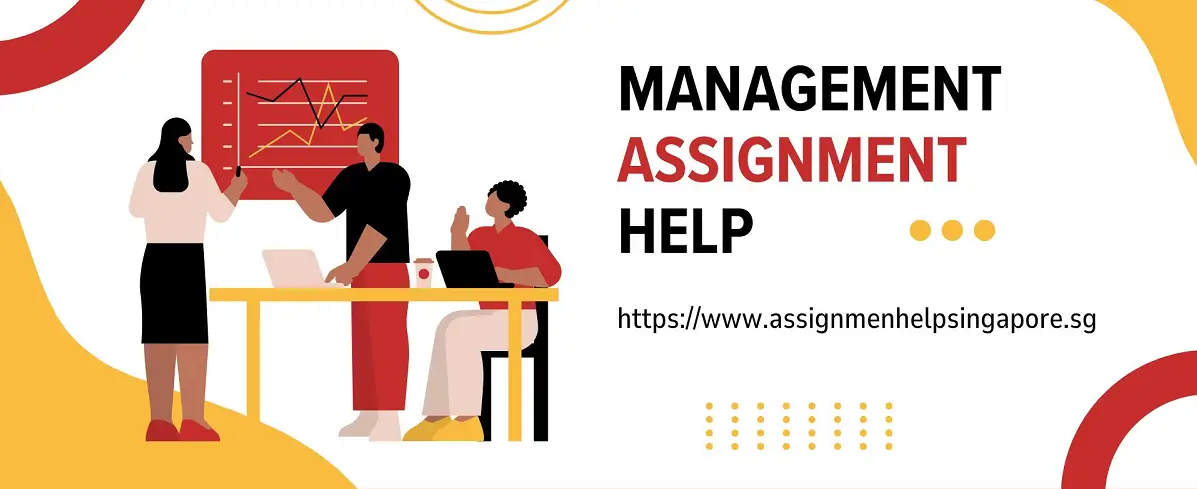 Management Assignment Help and Writing Guidance Singapore - Assignment ...