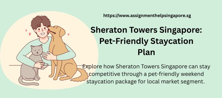 Sheraton Towers Singapore: Pet-Friendly Staycation Plan