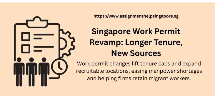 Singapore Work Permit Revamp: Longer Tenure, New Sources
