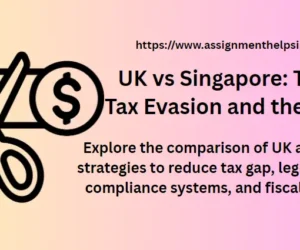UK vs Singapore: Tackling Tax Evasion and the Tax Gap