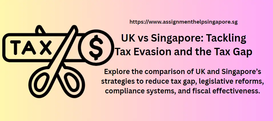 UK vs Singapore: Tackling Tax Evasion and the Tax Gap