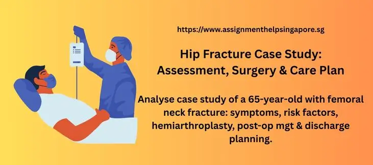 Hip Fracture Case Study: Assessment, Surgery & Care Plan