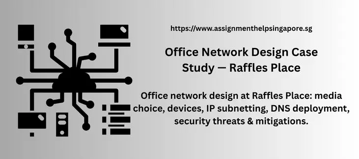 Office Network Design Case Study — Raffles Place