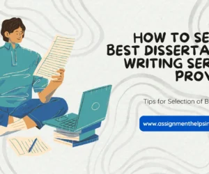 How to Choose the Best Dissertation Writing Service Provider