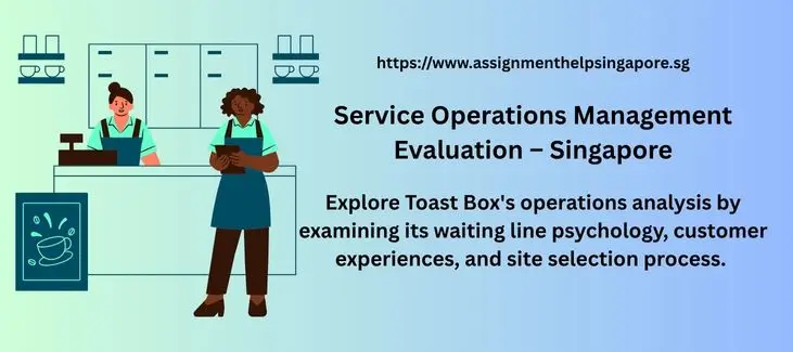 Service Operations Management Evaluation – Singapore