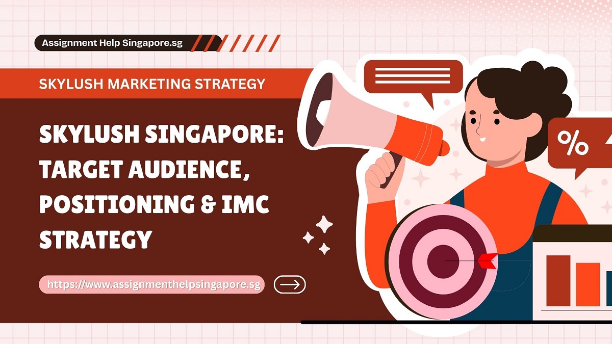 SkyLush Singapore: Target Audience, Positioning & IMC Strategy