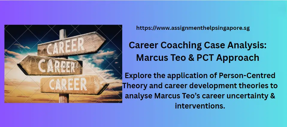 Career Coaching Case Analysis: Marcus Teo & PCT Approach