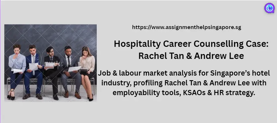 Hospitality Career Counselling Case: Rachel Tan & Andrew Lee