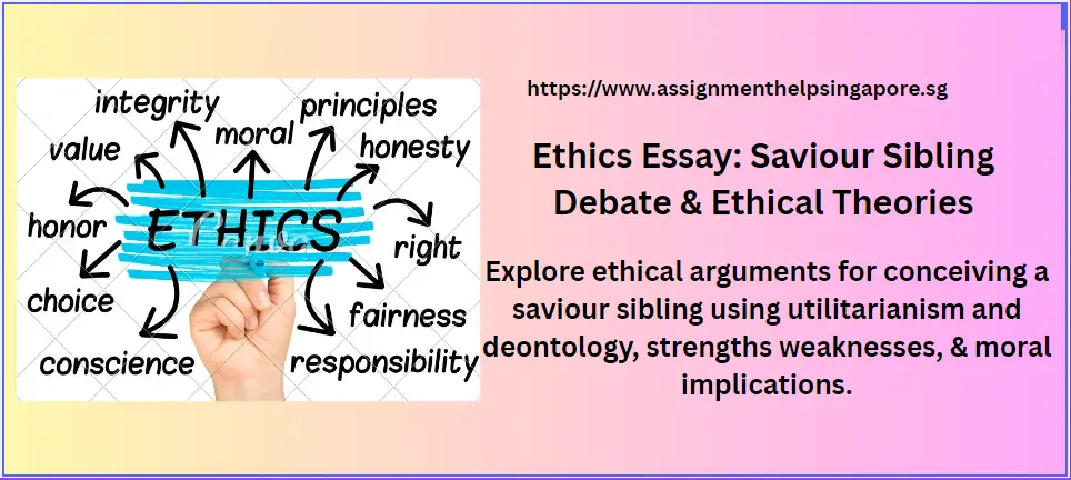 Ethics Essay: Saviour Sibling Debate & Ethical Theories