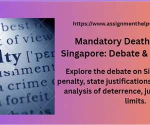 Mandatory Death Penalty in Singapore: Debate & Justifications