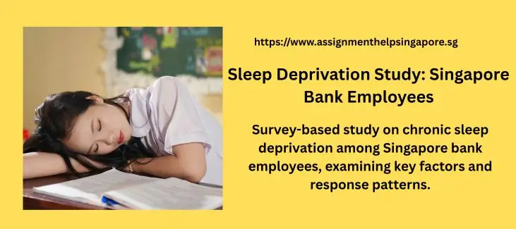 Sleep Deprivation Study: Singapore Bank Employees