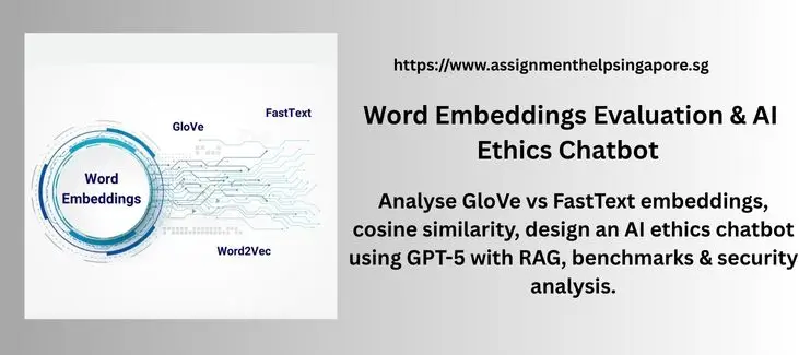 Word Embeddings Evaluation & AI Ethics Chatbot
