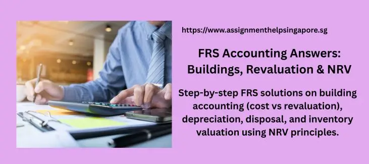 FRS Accounting Answers: Buildings, Revaluation & NRV