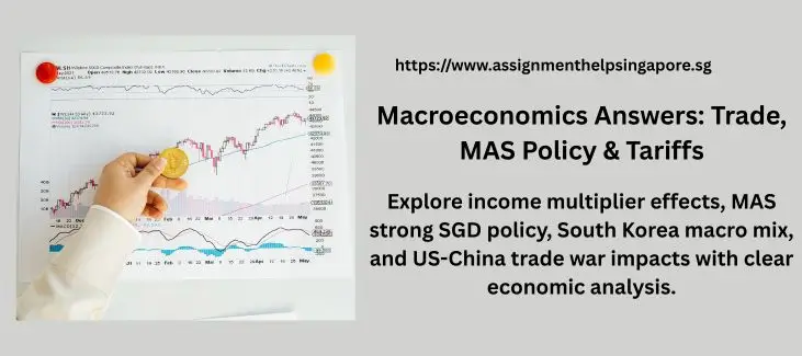 Macroeconomics Answers: Trade, MAS Policy & Tariffs