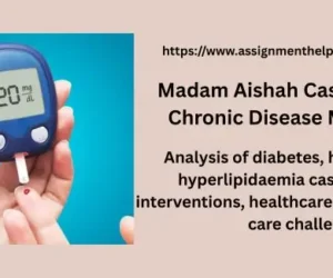 Madam Aishah Case Analysis on Chronic Disease Management