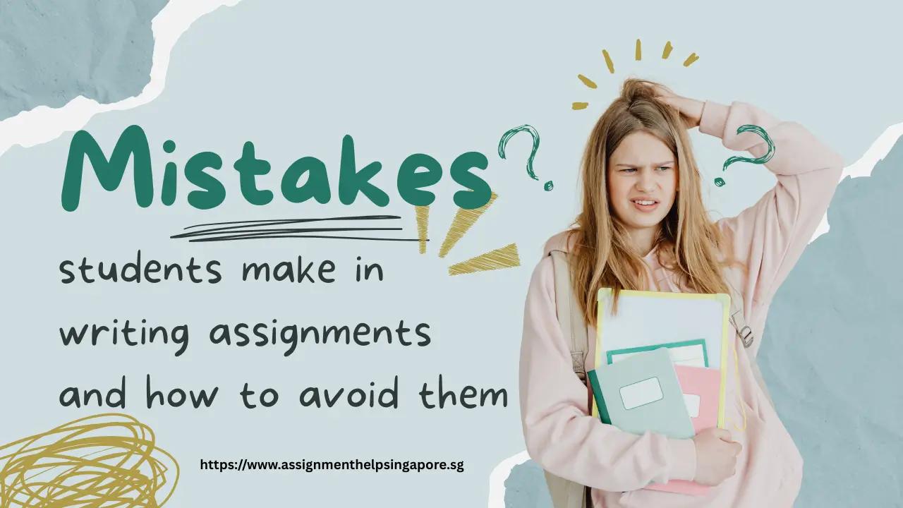 Common Mistakes By Singapore Students in Writing Assignment