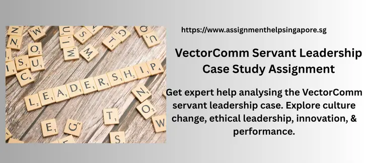 VectorComm Servant Leadership Case Study Assignment
