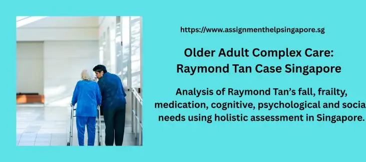 Older Adult Complex Care: Raymond Tan Case Singapore